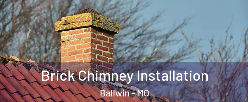  Brick Chimney Installation Ballwin - MO