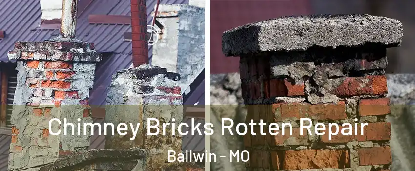  Chimney Bricks Rotten Repair Ballwin - MO