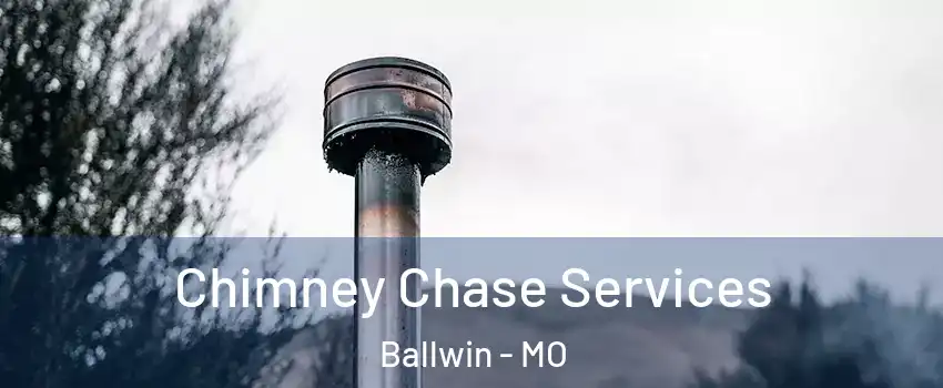  Chimney Chase Services Ballwin - MO