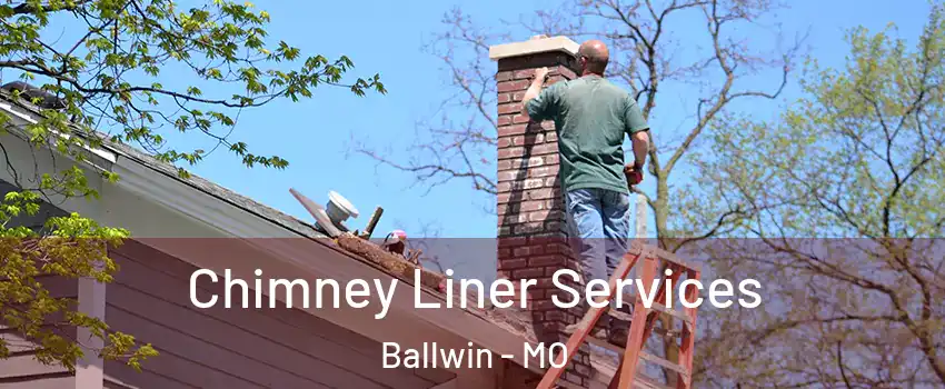  Chimney Liner Services Ballwin - MO