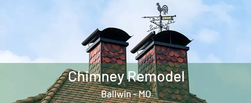  Chimney Remodel Ballwin - MO