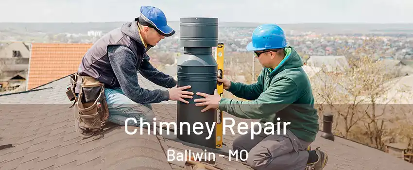  Chimney Repair Ballwin - MO