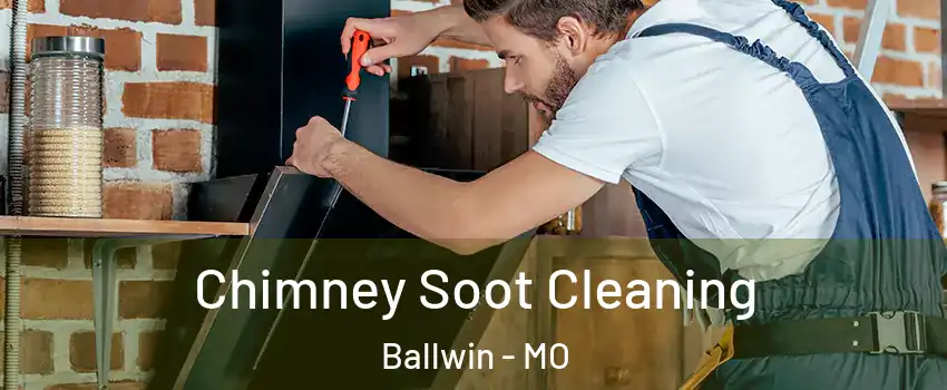 Chimney Soot Cleaning Ballwin - MO