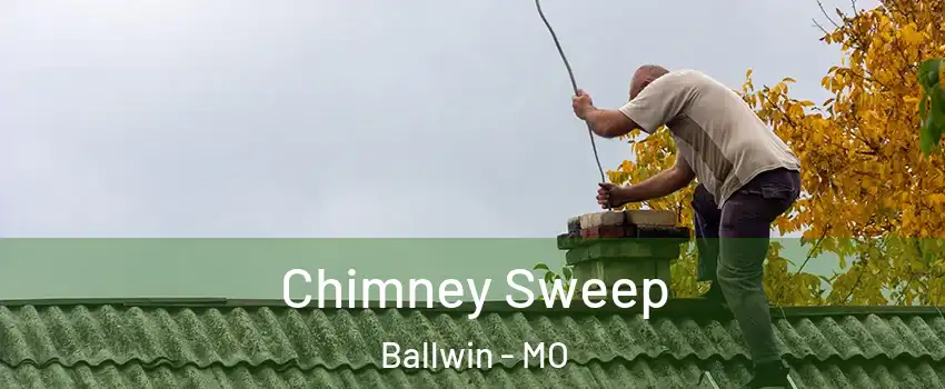  Chimney Sweep Ballwin - MO