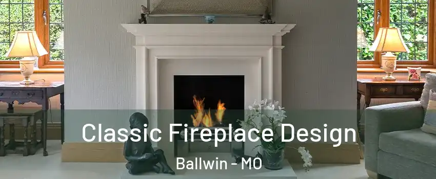  Classic Fireplace Design Ballwin - MO