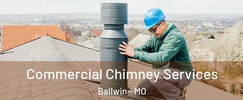  Commercial Chimney Services Ballwin - MO