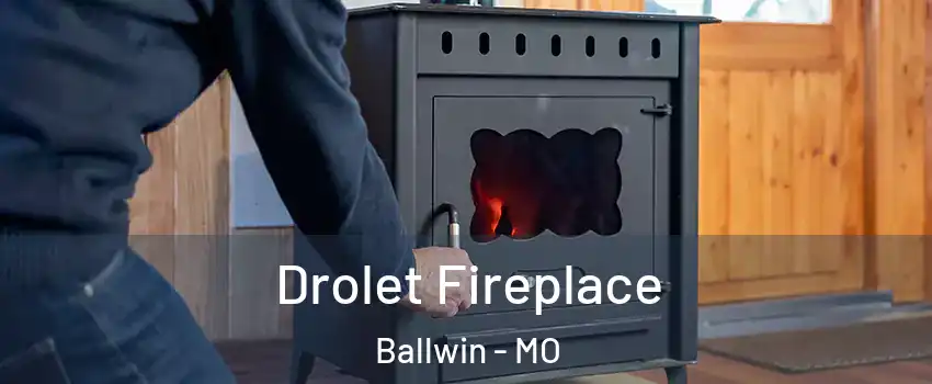  Drolet Fireplace Ballwin - MO
