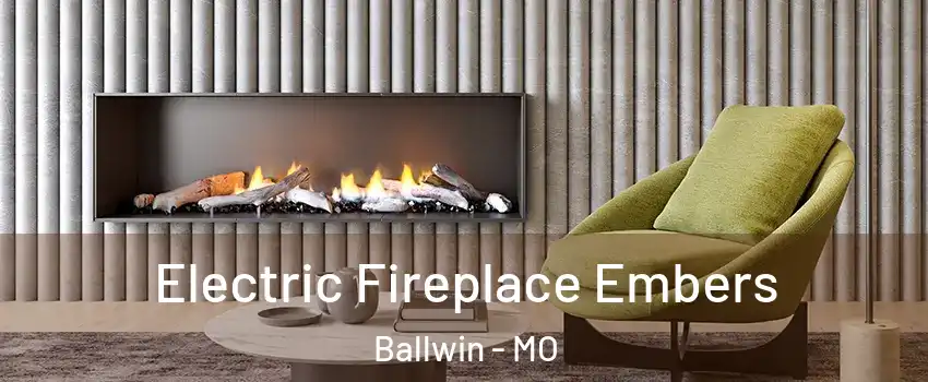  Electric Fireplace Embers Ballwin - MO