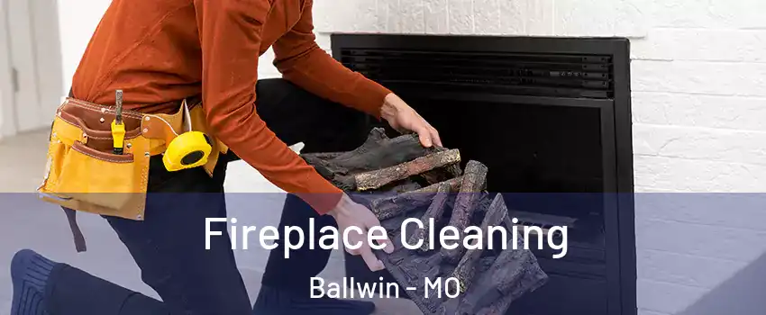  Fireplace Cleaning Ballwin - MO