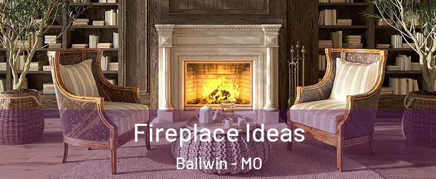  Fireplace Ideas Ballwin - MO