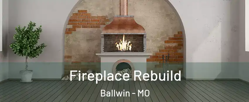  Fireplace Rebuild Ballwin - MO