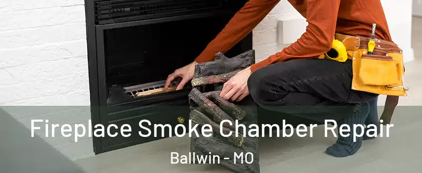  Fireplace Smoke Chamber Repair Ballwin - MO