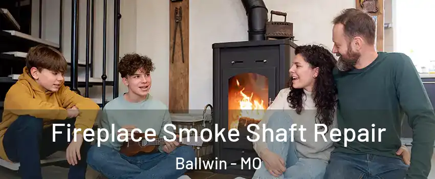  Fireplace Smoke Shaft Repair Ballwin - MO