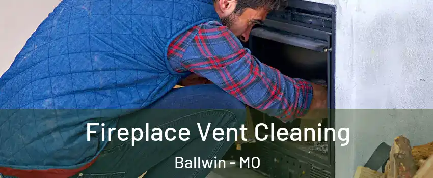  Fireplace Vent Cleaning Ballwin - MO
