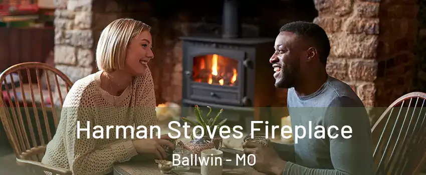  Harman Stoves Fireplace Ballwin - MO