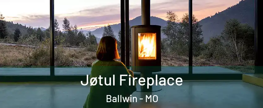  Jøtul Fireplace Ballwin - MO