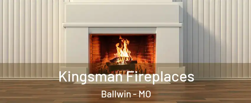 Kingsman Fireplaces Ballwin - MO