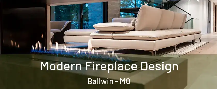  Modern Fireplace Design Ballwin - MO