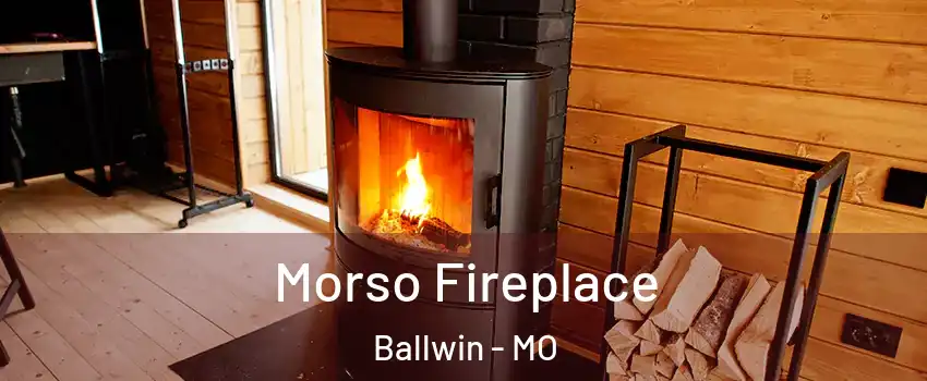  Morso Fireplace Ballwin - MO