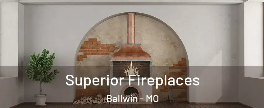  Superior Fireplaces Ballwin - MO