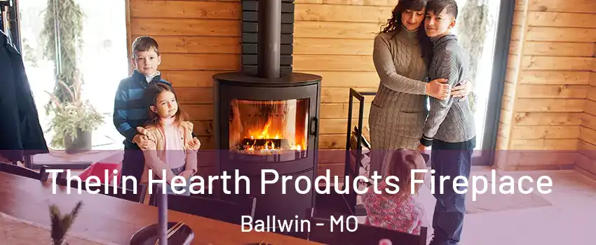  Thelin Hearth Products Fireplace Ballwin - MO